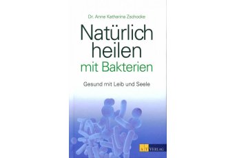 Buch : Natrlich Heilen mit Bakterien 746758